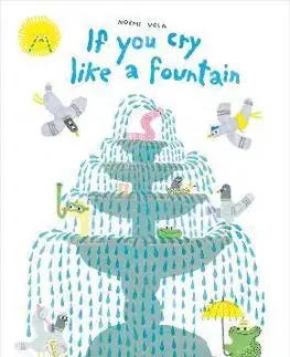Pre deti a mládež - ostatné If You Cry Like A Fountain - Noemi Vola,Noemi Vola