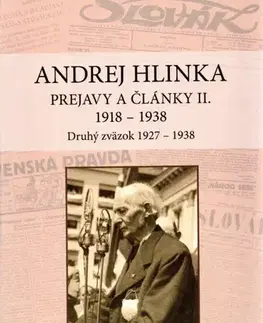 Slovenské a české dejiny Andrej Hlinka: Prejavy a články II. 1918 - 1938. Druhý zväzok 1927 - 1938 - Kolektív autorov