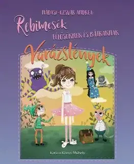 Rozprávky Rebimesék 1. - Félősöknek és bátraknak - Varázslények - Andrea Nádasi-Ozsvár