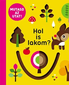 Leporelá, krabičky, puzzle knihy Mutasd az utat! - Hol is lakom?