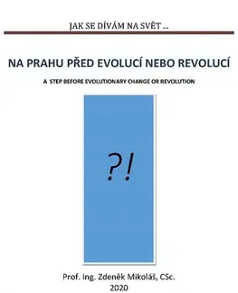 Odborná a náučná literatúra - ostatné Jak se dívám na svět… Na prahu před evolucí nebo revolucí - Mikoláš Zdeněk