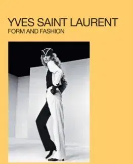 Dizajn, úžitkové umenie, móda Yves Saint Laurent: Form and Fashion - Serena Bucalo-Mussely
