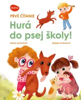 Rozprávky Prvé čítanie HURÁ DO PSEJ ŠKOLY - Radka Lienertová,Magda Andresová