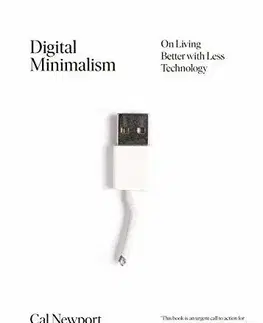 Počítačová literatúra - ostatné Digital Minimalism - Cal Newport