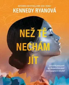 Romantická beletria Než tě nechám jít - Kennedy Ryan