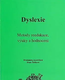 Medicína - ostatné Dyslexie - Drahomíra Jucovičová,Hana Žáčková