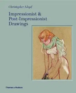 Umenie - ostatné Impressionist and Post-Impressionist Drawings - Christopher Lloyd