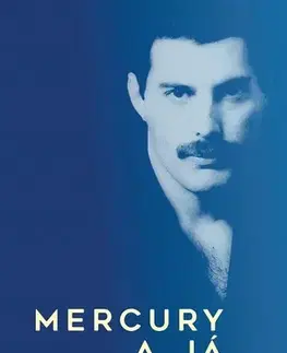 Umenie Mercury a já - Tim Wapshott,Jim Hutton