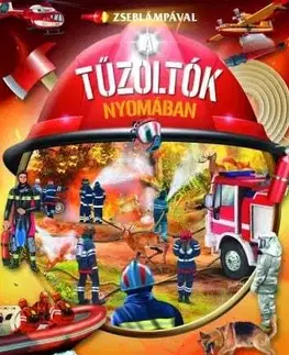 Veda a technika Zseblámpával - A tűzoltók nyomában