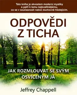 Mystika, proroctvá, záhady, zaujímavosti Odpovědi z ticha - Jeffrey Chappell