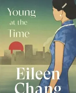 Svetová beletria Young at the Time - Eileen Chang