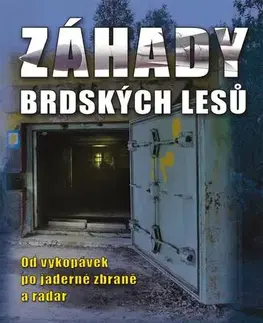Mystika, proroctvá, záhady, zaujímavosti Záhady brdských lesů - Milan Syruček