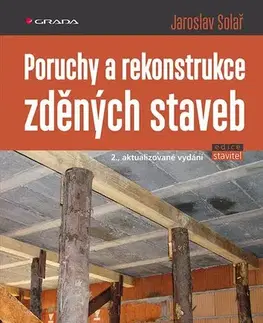 Stavba, rekonštrukcia Poruchy a rekonstrukce zděných staveb, 2., aktualizované vydání - Jaroslav Solař