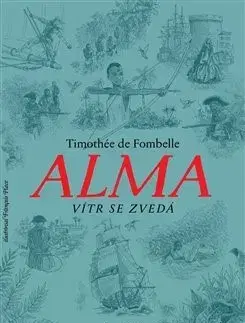 Historické romány Alma 1: Vítr se zvedá - Timothée de Fombelle