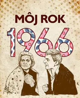 Moderné dejiny Môj rok 1966 - Silvia Vnenkova,Markéta Kyzlinková,Anna Ölvecká