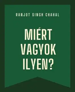 Rozvoj osobnosti Miért vagyok ilyen? - Ranjot Singh Chahal