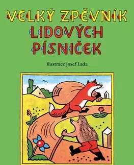 Hudba - noty, spevníky, príručky Velký zpěvník lidových písniček – Josef Lada 2. vydání - neuvedený,Lada Josef