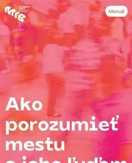 Architektúra Ako porozumieť mestu a jeho ľuďom? - Kolektív autorov