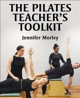 Zdravie, životný štýl - ostatné The Pilates Teacher's Toolkit - Jennifer Morley
