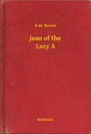 Svetová beletria Jean of the Lazy A - Bower B. M.