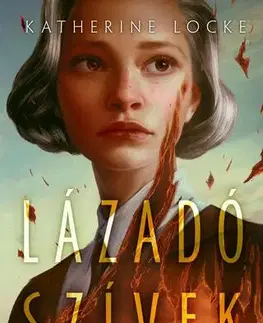 Historické romány Lázadó szívek - Katherine Locke