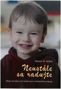 Kresťanstvo Neustále sa radujte - brat Martin Mária Kollár OFMConv.