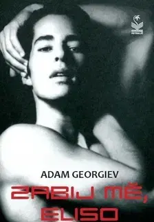 Novely, poviedky, antológie Zabij mě, Eliso - Adam Georgiev,Robert Vano