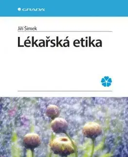 Medicína - ostatné Lékařská etika - Jiří Šimek