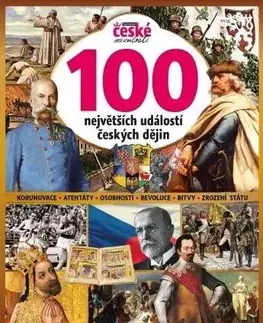 Slovenské a české dejiny 100 největších událostí českých dějin - Kolektív autorov