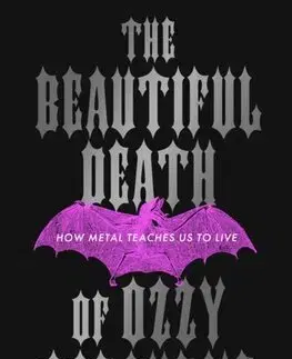 Film, hudba The Beautiful Death of Ozzy Osbourne - Keith Kahn-Harris