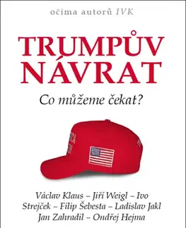 Politológia Trumpův návrat - Co můžeme čekat? - Kolektív autorov