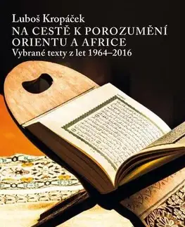 Svetové dejiny, dejiny štátov Na cestě k porozumění Orientu a Africe - Luboš Kropáček