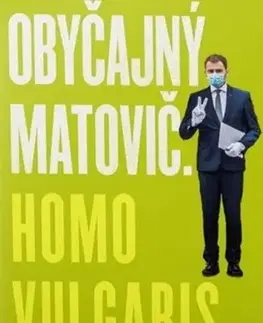 Politika Obyčajný Matovič. Homo vulgaris - Peter Bárdy