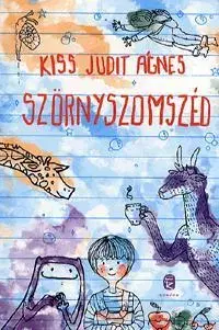 Básničky a hádanky pre deti Szörnyszomszéd - Kiss Judit Ágnes,Mónika Esztojka