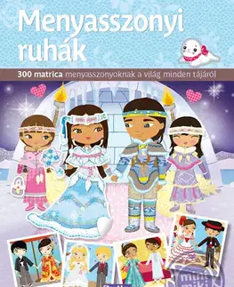 Nalepovačky, vystrihovačky, skladačky Menyasszonyi ruhák – Matricás könyv - Julie Camel,Charlotte Segond-Rabilloud