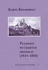 História Putování po českých hradech (1814–1818) - Karel Kramerius,Michaela Vaňová