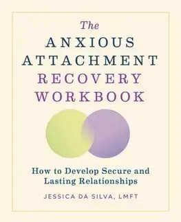 Rozvoj osobnosti The Anxious Attachment Recovery Workbook - Jessica Da Silva