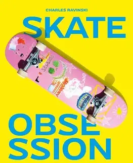 Šport - ostatné Skate Obsession - Charles Ravinski