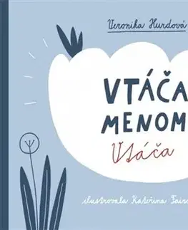 Rozprávky Vtáča menom Vtáča - Veronika Hurdová