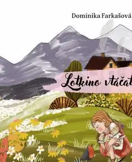 Pre deti a mládež - ostatné Lotkino vtáčatko - Dominika Farkašová