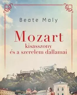 Romantická beletria Mozart kisasszony és a szerelem dallamai - Beate Maly