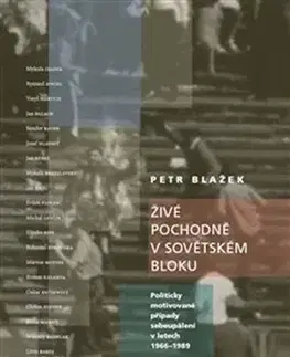 Svetové dejiny, dejiny štátov Živé pochodně v sovětském bloku - Petr Blažek
