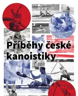 Šport - ostatné Příběhy české kanoistiky - Jaroslav Vychodil