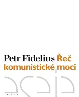 História - ostatné Řeč komunistické moci - Petr Fidelius