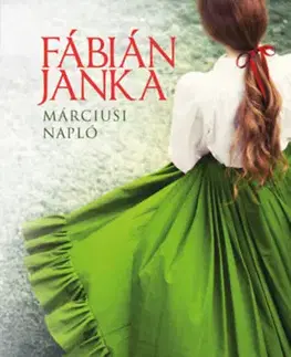 Historické romány Márciusi napló - Janka Fábián