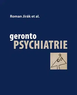 Psychiatria a psychológia Gerontopsychiatrie - Roman Jirák