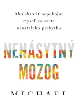 Zdravie, životný štýl - ostatné Nenásytný mozog - Michael Easter,Martin Djovčoš