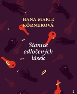Romantická beletria Stanice odložených lásek, 4. vydání - Hana Marie Körnerová