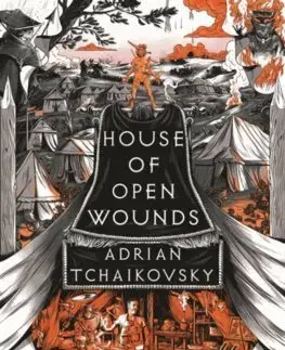 Sci-fi a fantasy House of Open Wounds - Adrian Tchaikovsky