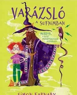 Dobrodružstvo, napätie, western Varázsló a sufnimban - Simon Farnaby,Powell Claire